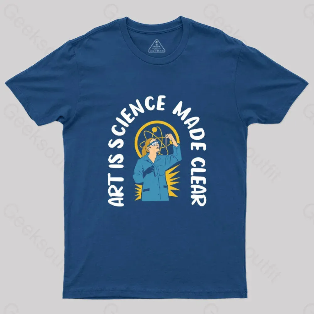 Art is Science Made Clear T-Shirt