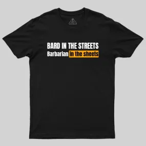 Bard In The Streets, Barbarian In The Sheets T-Shirt